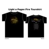 Light a Pagan Fire - Tour  T - Shirt