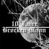 Brocken Moon- 10 Jahre Brocken Moon 2-CD