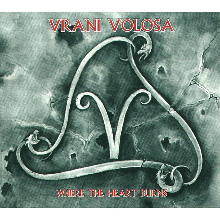 Vrani Volosa - Where the Heart Burns + BONUS Digi-CD