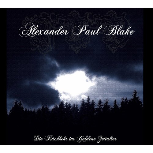 Alexander Paul Blake - Die Rückkehr ins Goldene...