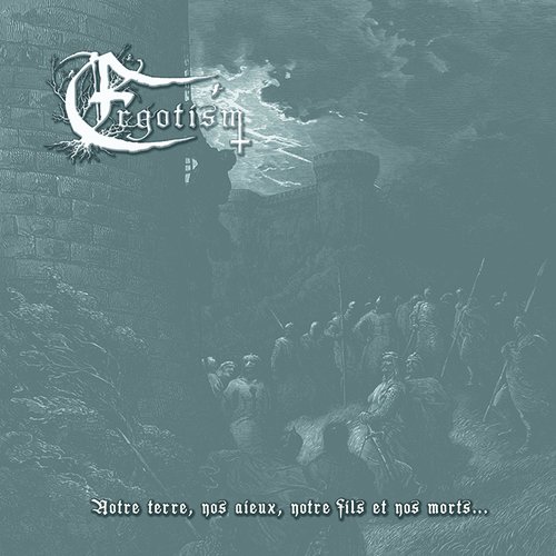 Ergotism - Notre terre, nos aieux, notre fils et nos...