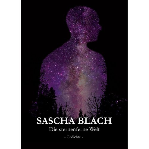 Sascha Blach - Die sternenferne Welt (Gedichte) Buch