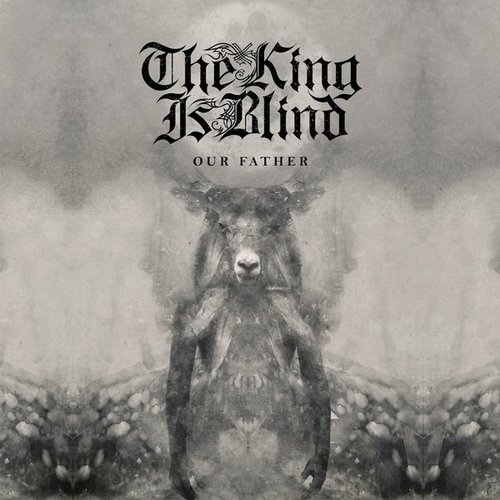 The King Is Blind - Our Father CD