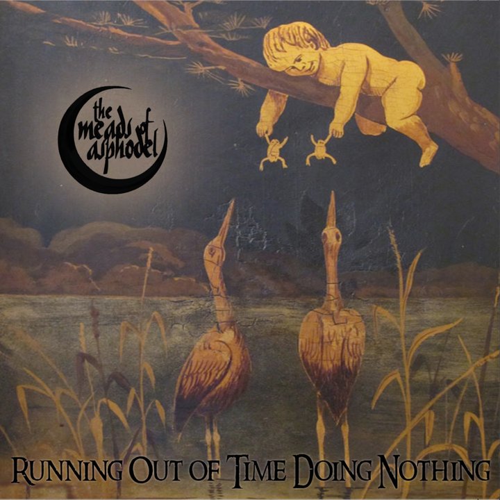 The Meads of Asphodel - Running Out Of Time Doing Nothing  CD