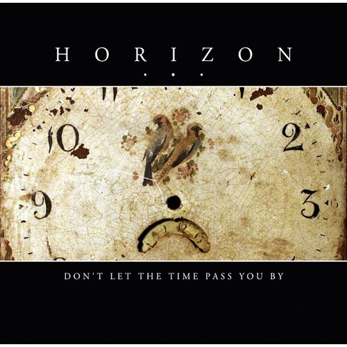 Horizon... - Dont Let The Time Pass You By MCD