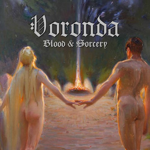 Voronda - Blood & Sorcery / Reclaiming the Sign...