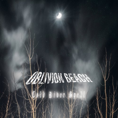 Oblivion Beach - Cold River Spell Digi-CD