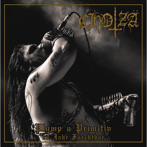Chotzä - Plump u Primitiv (10 Jahr Furchtbar) CD