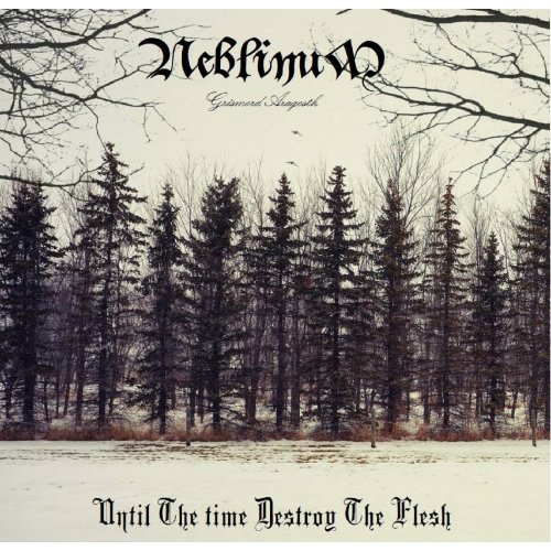 Neblinum - Until The Time Destroy The Flesh CD
