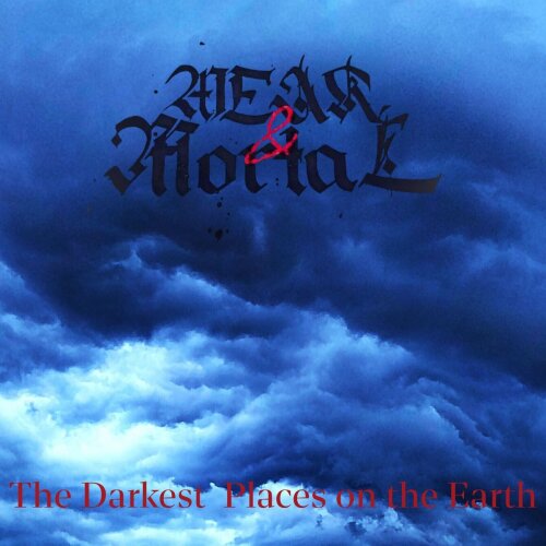 Weak And Mortal (Pol) - The Darkest Places on the Earth...